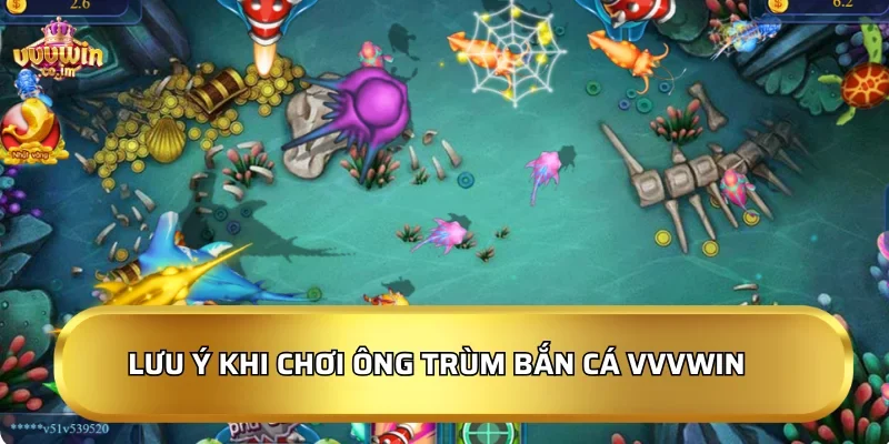 Lưu ý khi chơi Ông Trùm Bắn Cá VVVWin để luôn thắng